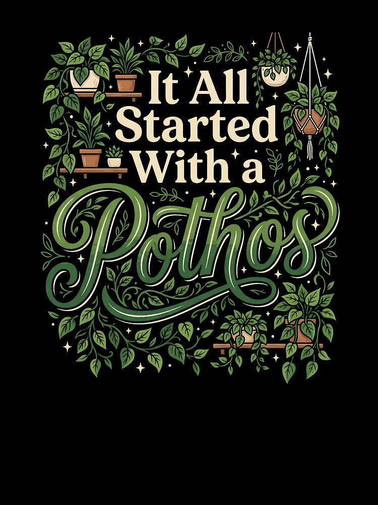 Copy of It All Started With A Pothos Houseplant Addiction Funny Plant Lover Quote by get55shirt