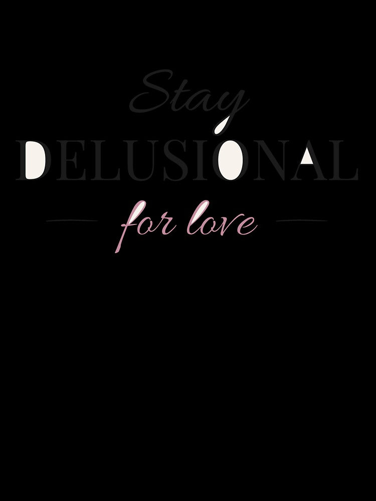 Stay Delusional For Love - Booktok x Romance Reader Aesthetic by Inkbound Co