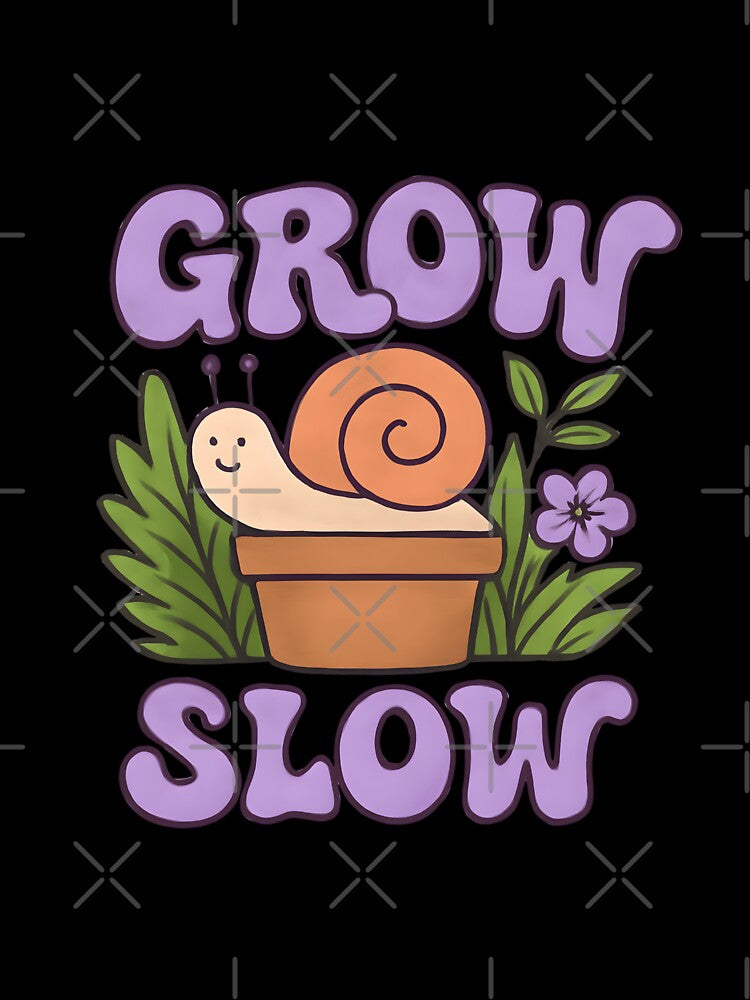 Grow Slow Snail – Cute Mindful Garden Illustration for Calm Living by Furr-n-Purr