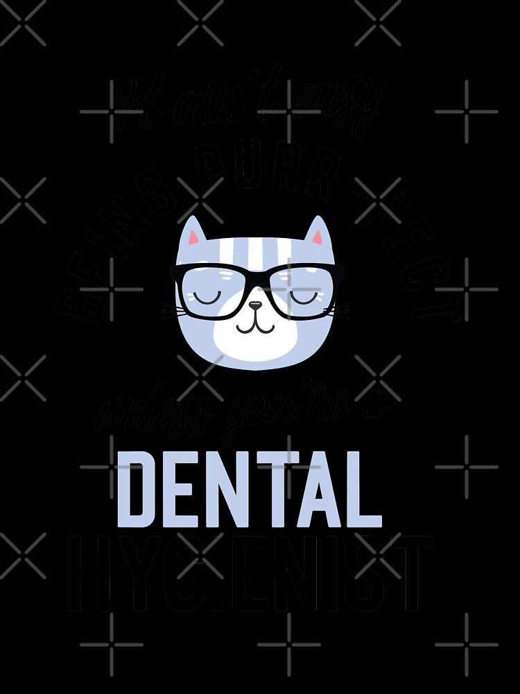 Dental Hygienist Cat Gifts for Cat Lovers - It ain't easy being Purr Fect by betternotes