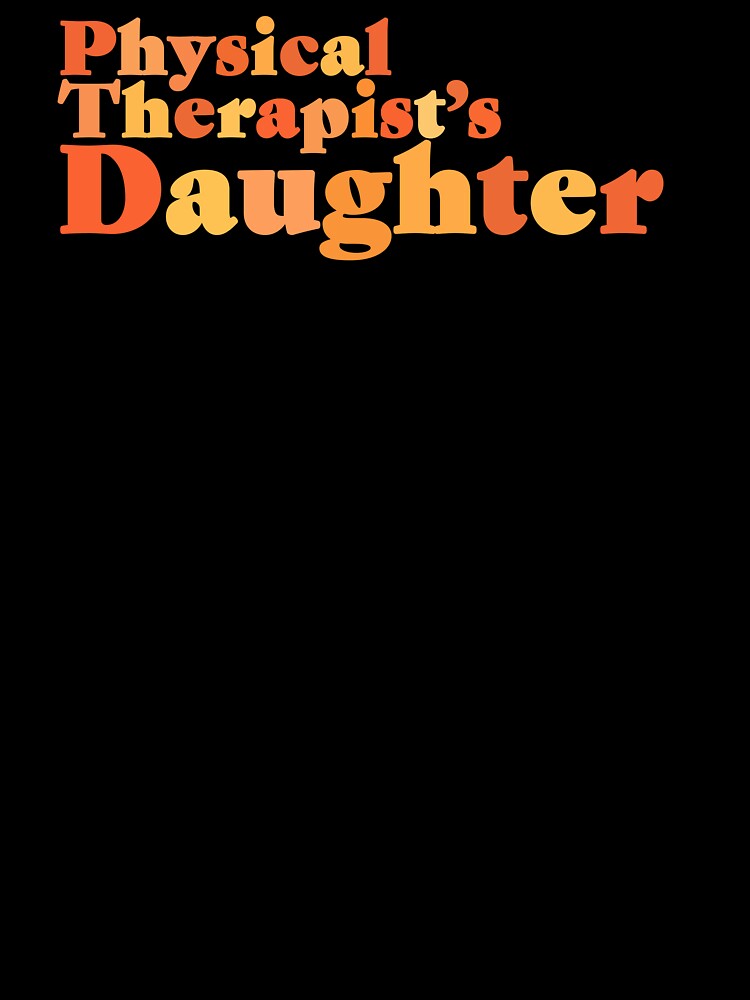 Physical Therapist's Daughter by squadstyles