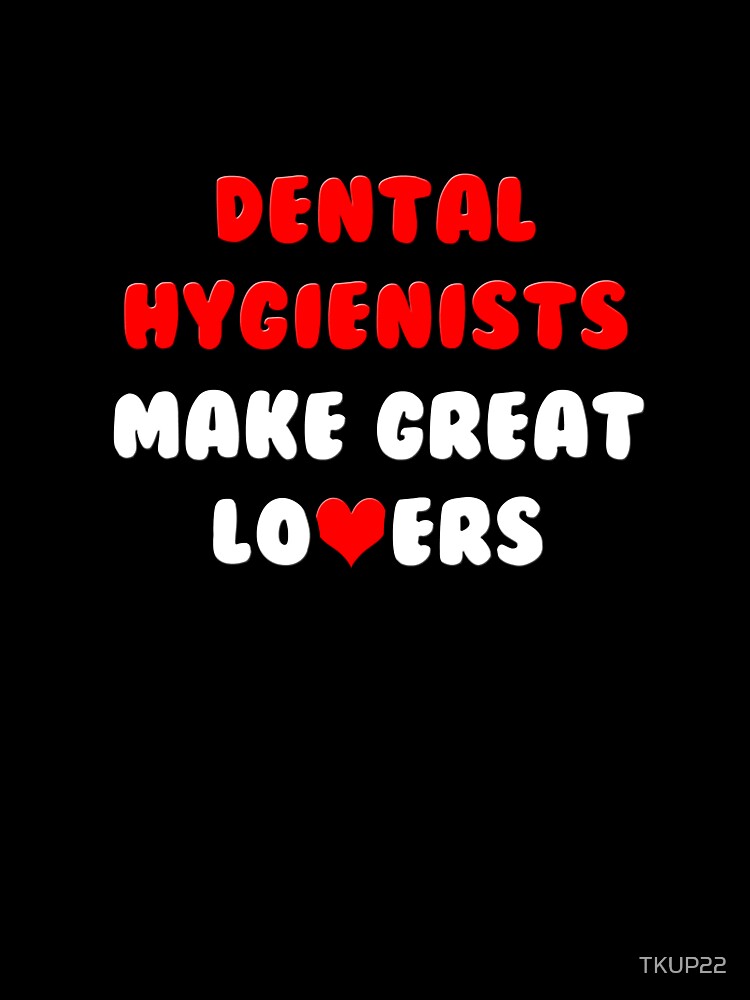 Dental Hygienists Make Great Lovers by TKUP22