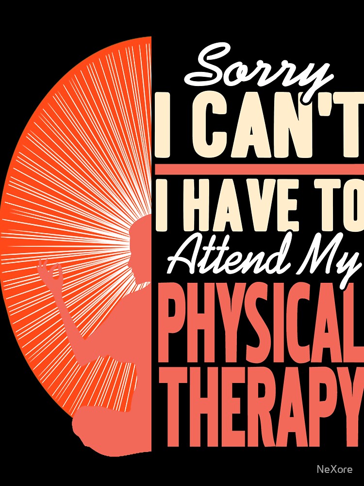Sorry I can't I have to attend Physical Therapy by NeXore