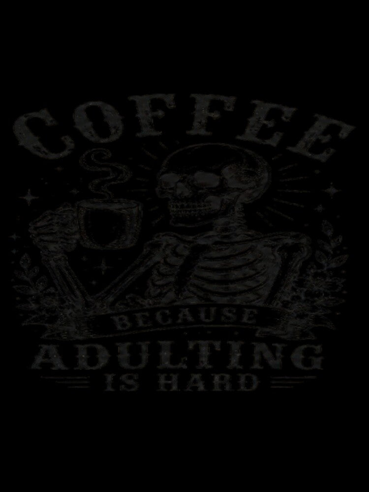 Adulting Is Hard But Coffee Helps Sarcastic Quote by PixelDown