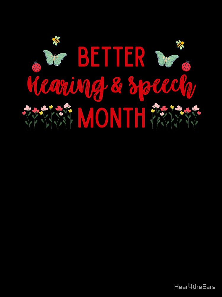 May is Better Hearing & Speech (Language) Month by Hear4theEars