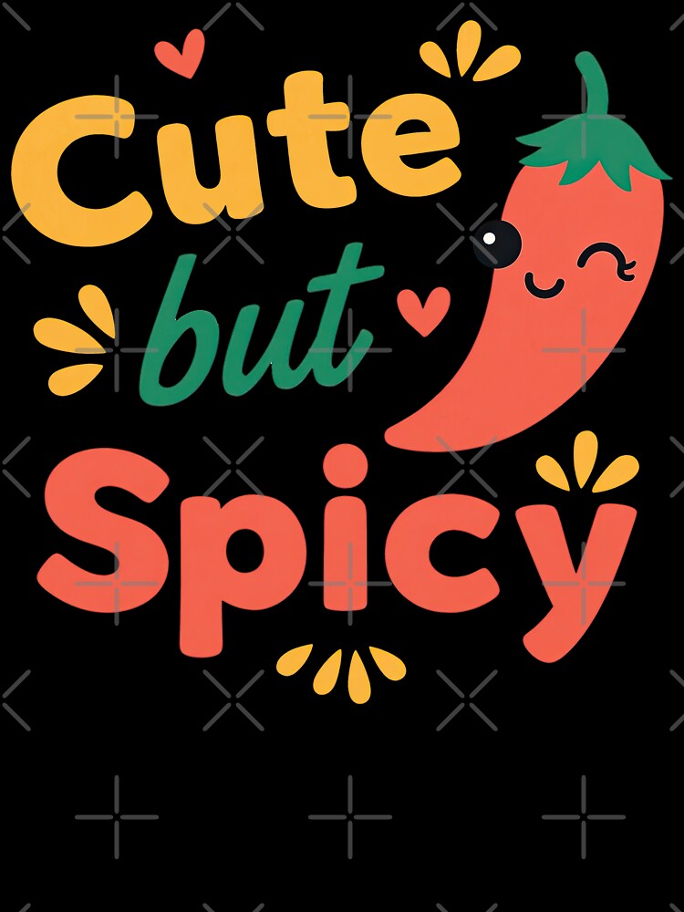 Cute But Spicy Funny Chili Pepper Quote Design by ArtfulWeave