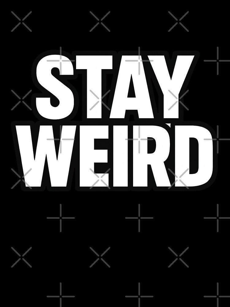 Stay Weird – Bold Typography Quote Design for Stickers & T-Shirts by RouniBoutique