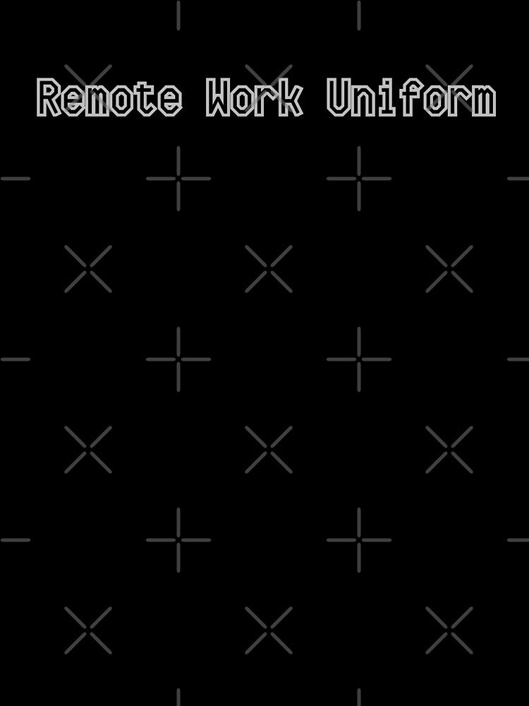Remote Work Uniform by Brownpants