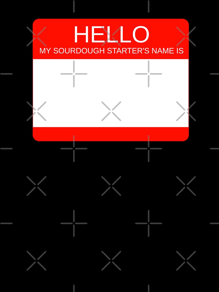 "Hello My Sourdough Starter's Name Is” Funny Sourdough Design (Red) by goldfishbubble