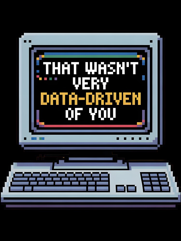 That Wasn’t Very Data-Driven – Retro Computer by VVoodpecker Design