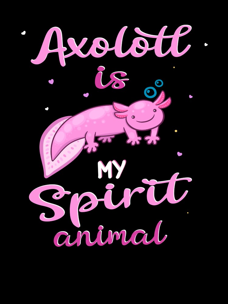 axolotl is my spirit animal by Jaslyndizon
