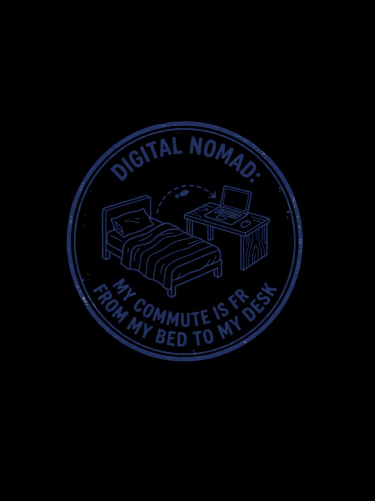 Digital Nomad Bed To Desk Funny Remote Work Commute by PictoVibe