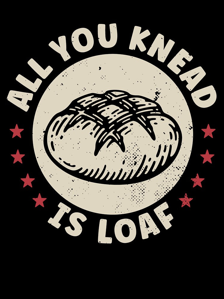 Beaking Sourdough Bread Funny All You Knead by BlueBerry-Pengu