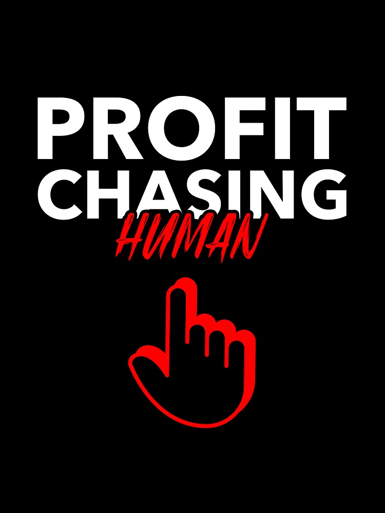 Profit Chasing Human by Keziyahs