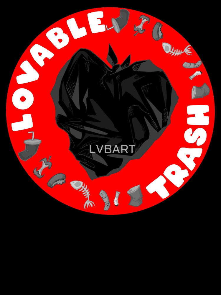 Loveable Trash by LVBART