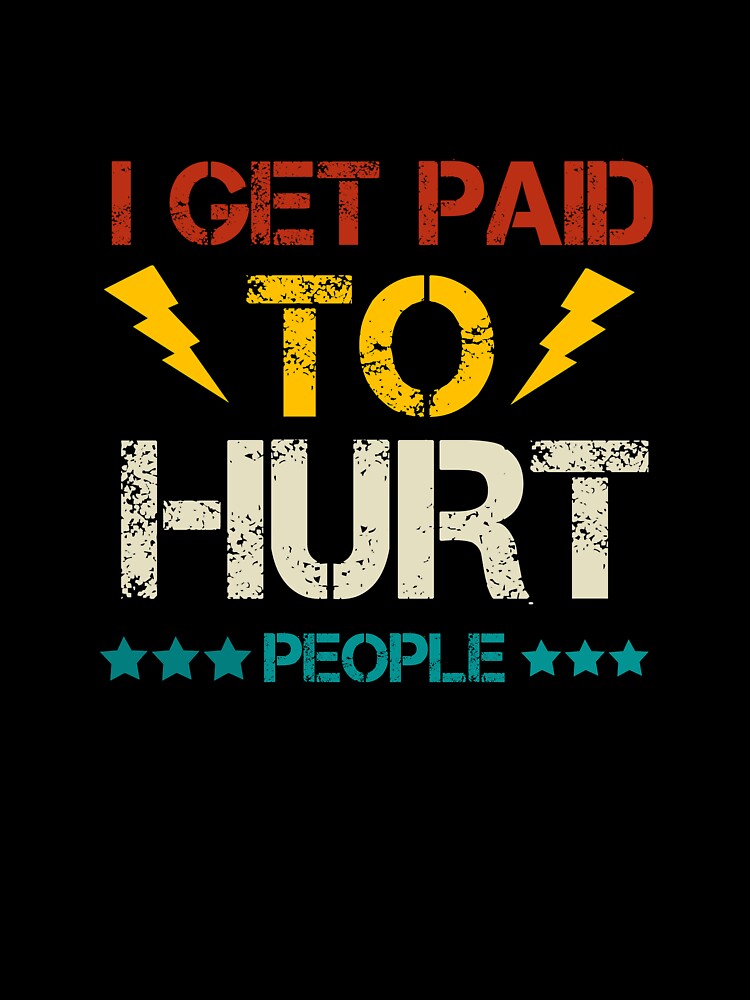 Physical Therapist i get paid to hurt people by Wideworld