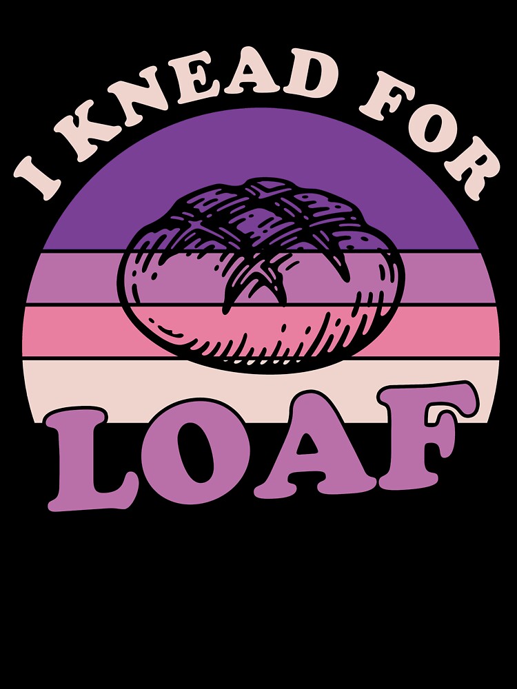 I Knead for Love Sourdough Bread Baking Funny Baker by BlueBerry-Pengu