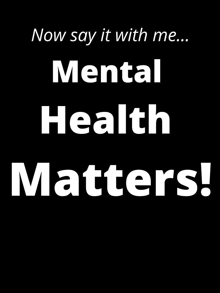 Now say it with me... Mental Health Matters by tiernaal195
