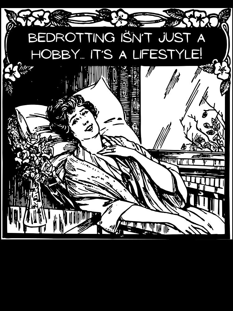 Bedrotting Isn't Just a Hobby... It's a Lifestyle – Funny Lazy Girl Quote by Makaylacooper23