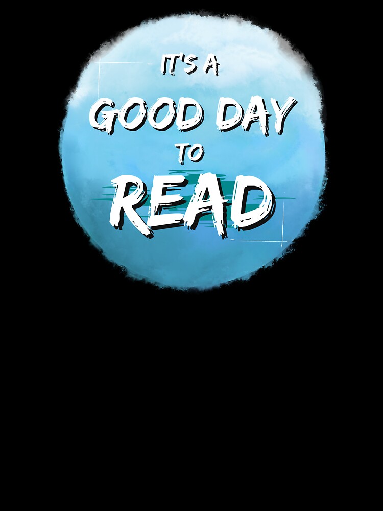 It's a Good Day to Read - Literature Lovers by ThreadlyAndCo
