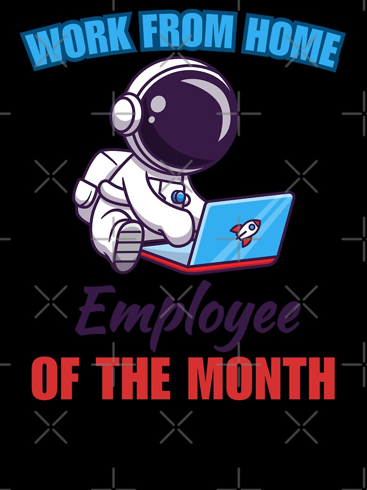 Work from home employee of the month, funny freelancer, work from home or wfh saying or quote by NBSStore
