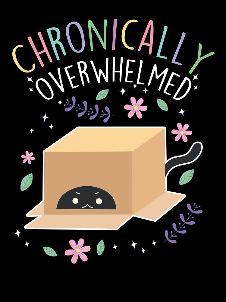 Chronically Overwhelmed ADHD Autism Cat by Clara Hollins