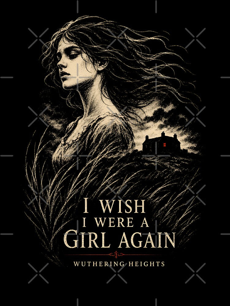 Wuthering Heights I Wish I Were A Girl Again Cathy Quote Portrait by Fenay Designs