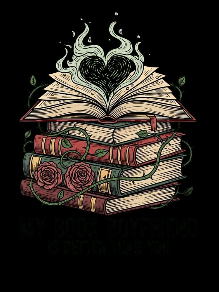 My Book Boyfriend Is Better Than You - Dark Academia Reading T-Shirt by AshronDigital