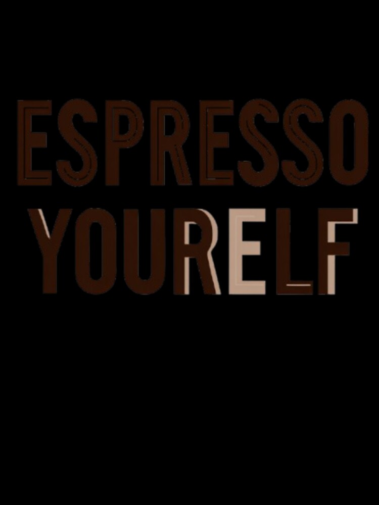 Espresso Yourself Coffee Pun Quote by AlexLineArt