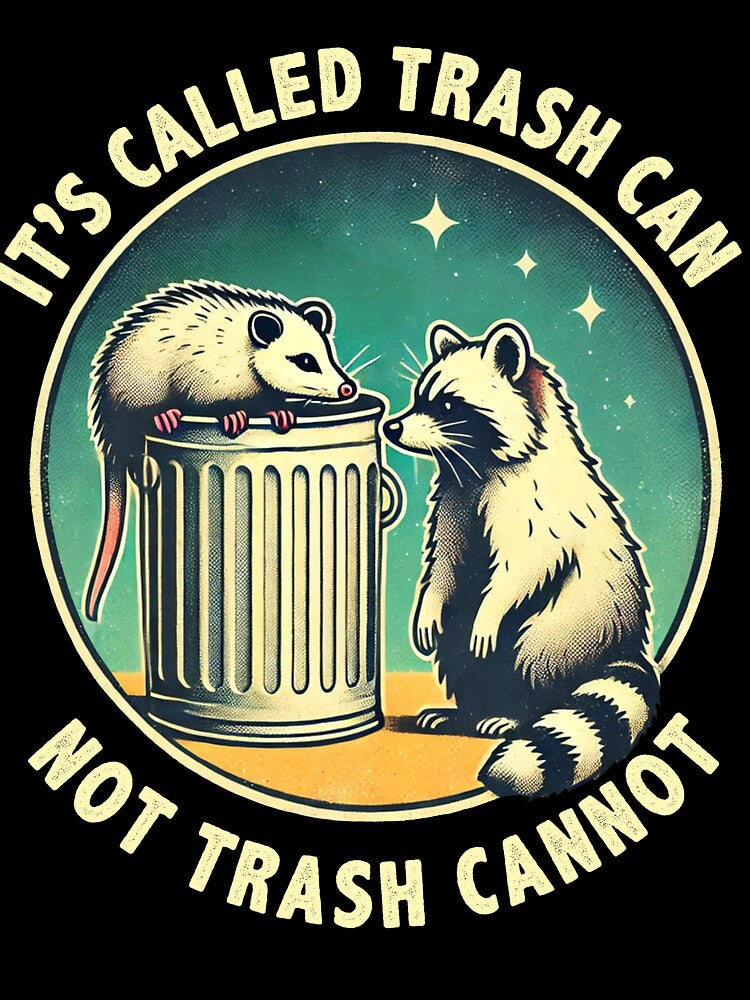 Funny Possum Raccoon Trash Can Not Trash Cannot Raccoon by BlueBerry-Pengu