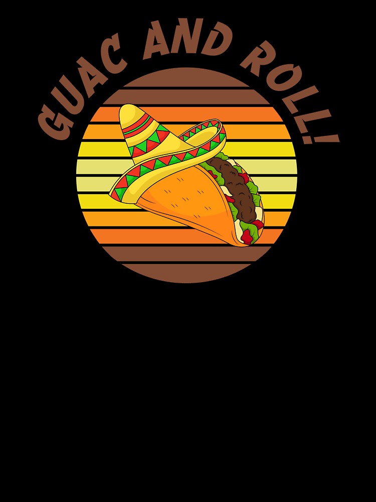 Guac and Roll – Rockin’ Taco Vibes Design by SunsetReverie
