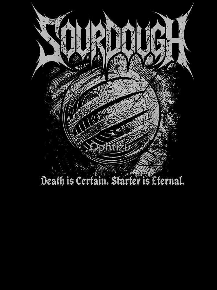 Death Metal Sourdough Bread Baker Starter Is Eternal Gothic Tee by Ophtizu