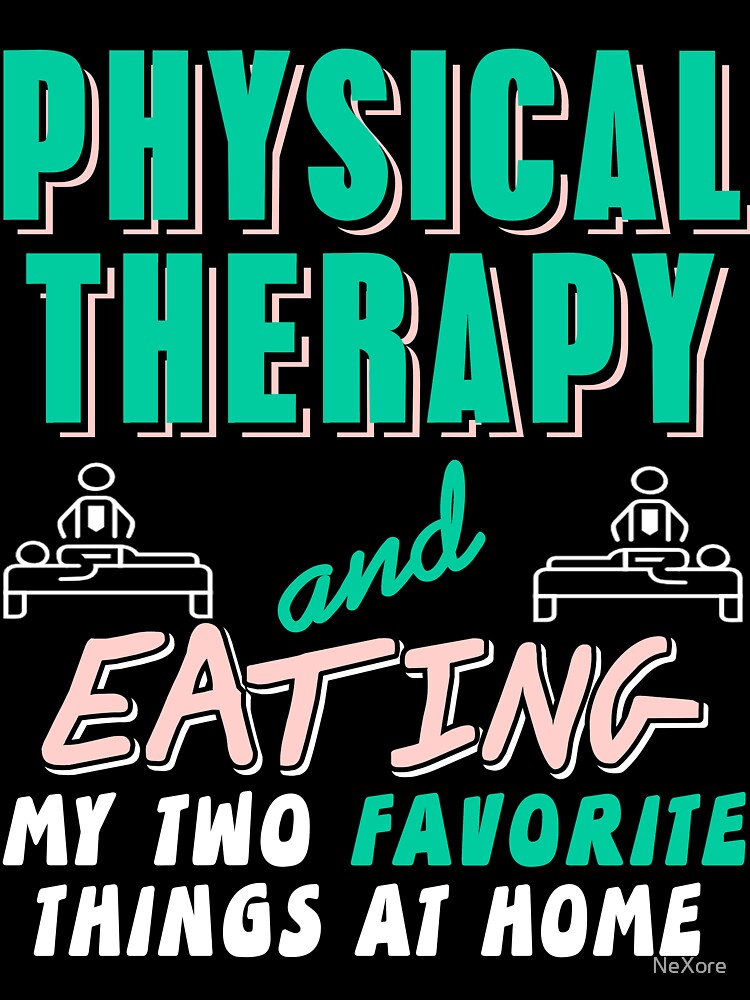 Physical Therapy and Eating my two favorite things at Home by NeXore
