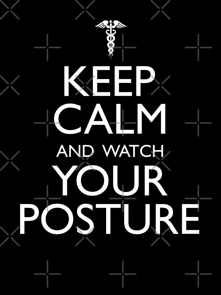 Keep Calm & Watch Your Posture by Ripper19