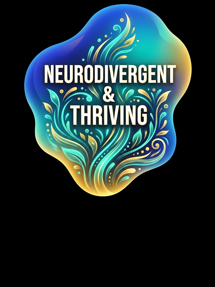 Neurodivergent and thriving | Adhd awareness by SocialStaticz