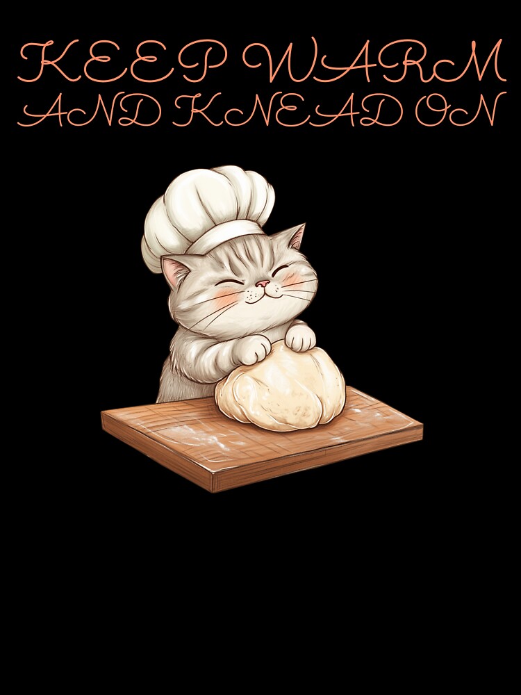 Keep Warm and Knead On by BoldImpDes