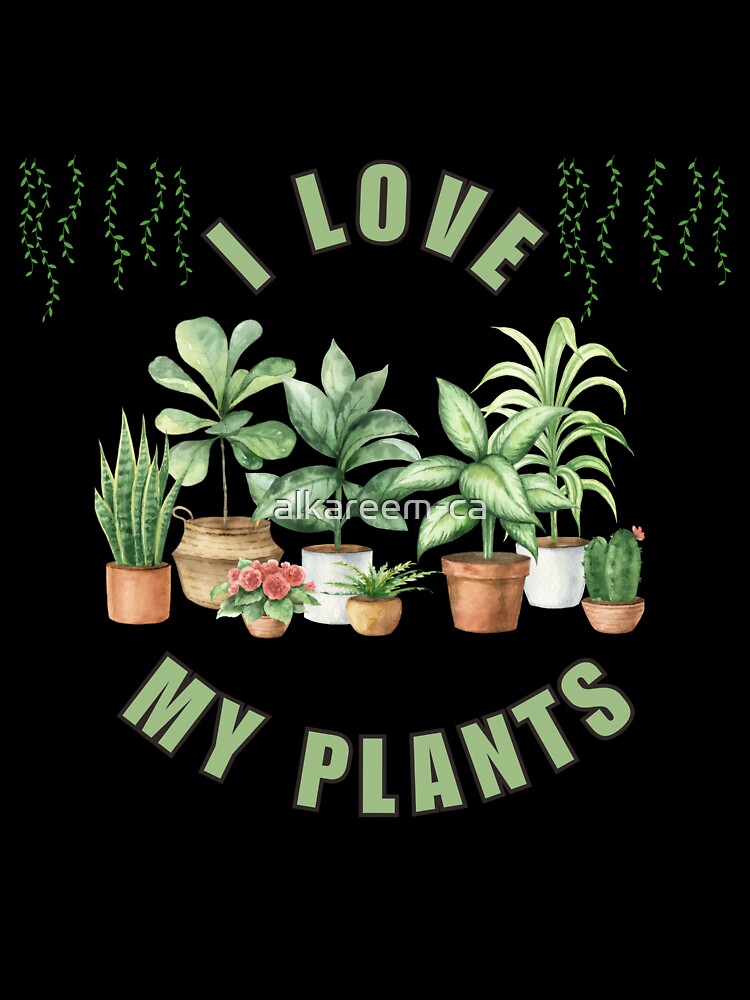 I Love My Plants | Cute Houseplant Lover Botanical Design by alkareem-ca