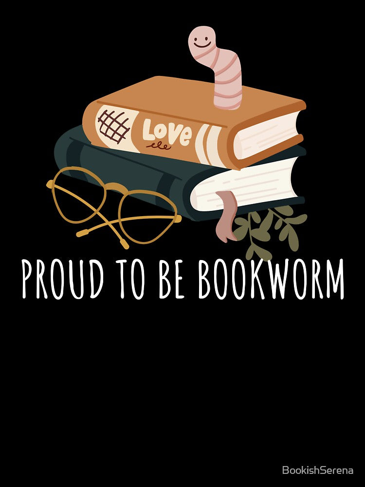 Proud To Be Bookworm Cute Bookish Aesthetic Book Lovers Quote by BookishSerena