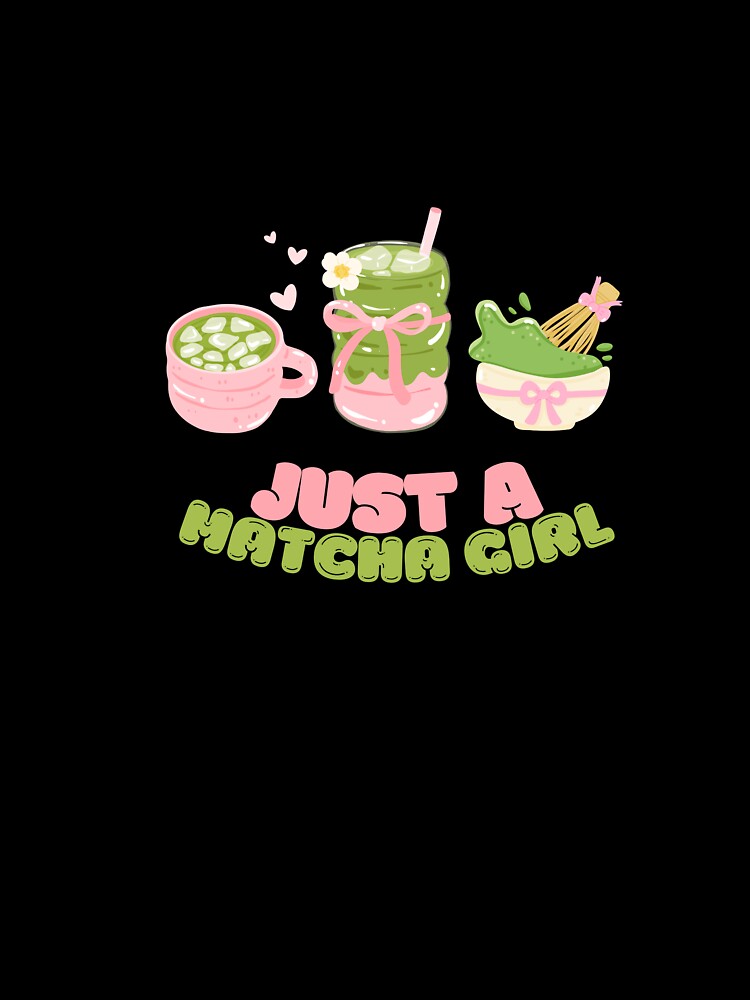 Just A Matcha Girl - Cute Kawaii Pastel Aesthetic by Tattyarts