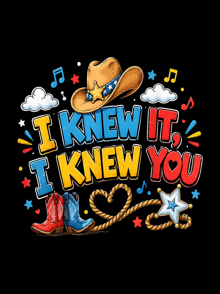 I Knew It I Knew You Funny Western Cowgirl Retro by mjohnson9