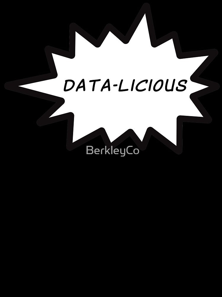 "Datalicious" / "Data-licious" Collection by BerkleyCo