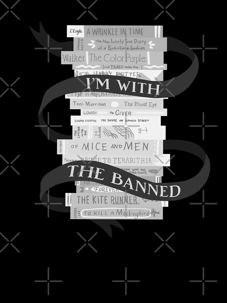 I'm with the Banned (books) grey by literartyghost