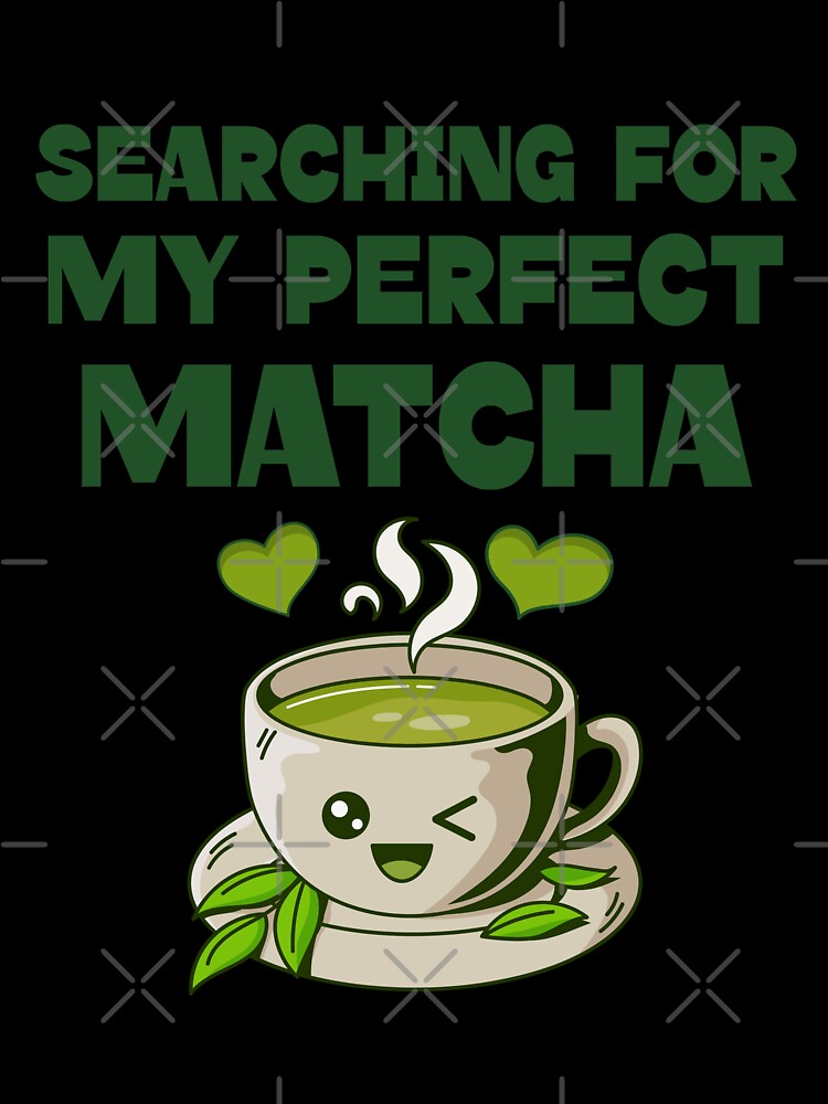 Searching for My Perfect Matcha – Kawaii Tea Design by TickleSharkDsg