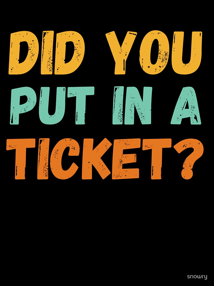 Retro Did you put a ticket? in funny IT software worker by snowry