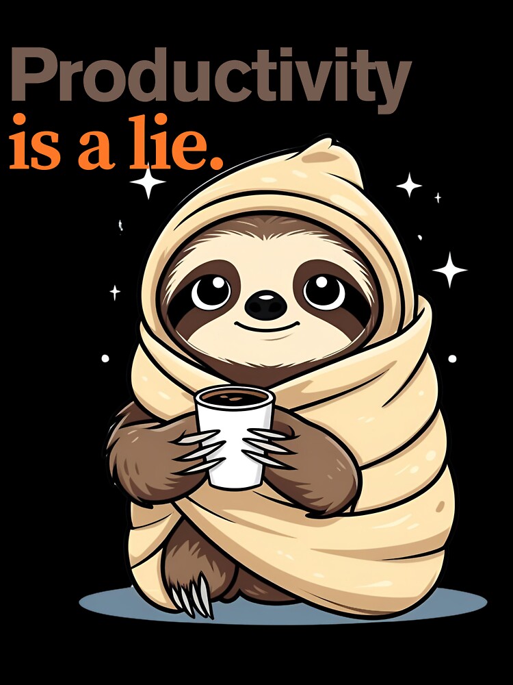 Productivity is a Lie – Lazy Sloth Sticker for Burnt-Out Souls by modishwelt
