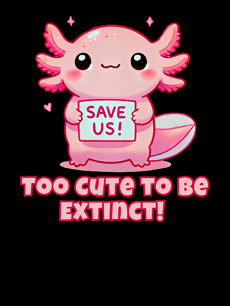 Cute Axolotl Sticker Too Cute To Be Extinct by SaavedraDesign