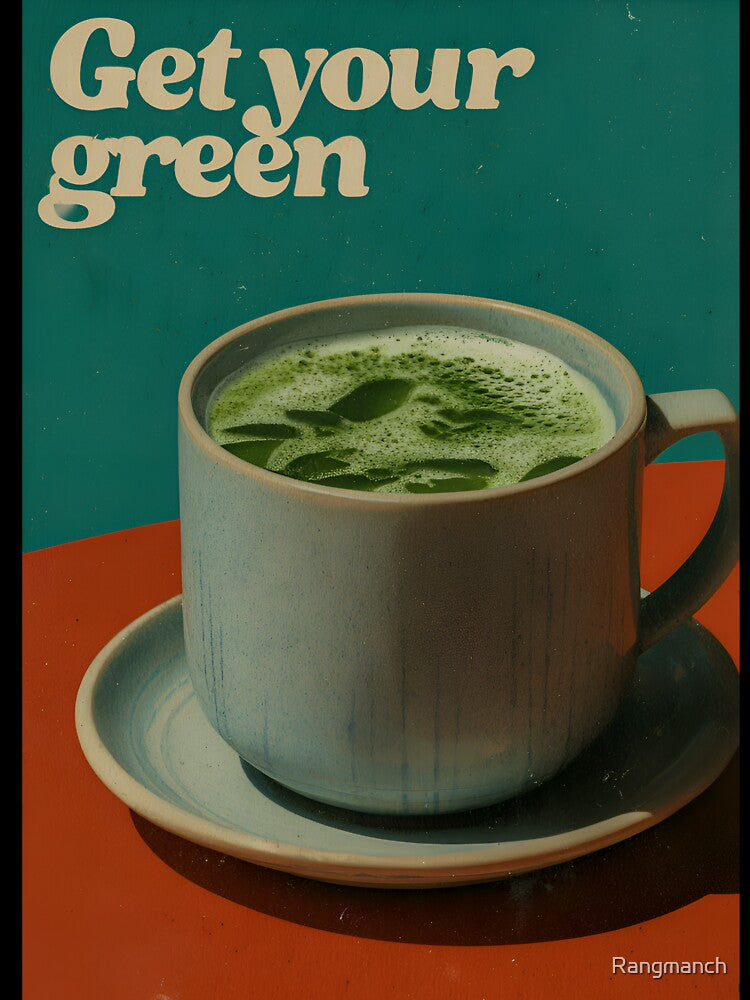 Get Your Green Matcha – Aesthetic Tea Lover Design by Rangmanch