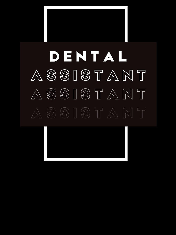 Dental Assistant by MrDentalTees