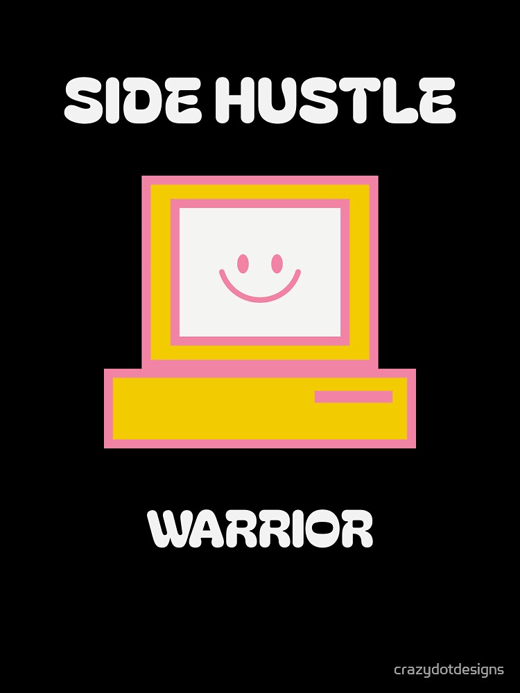 Side Hustle Warrior Retro Computer by crazydotdesigns