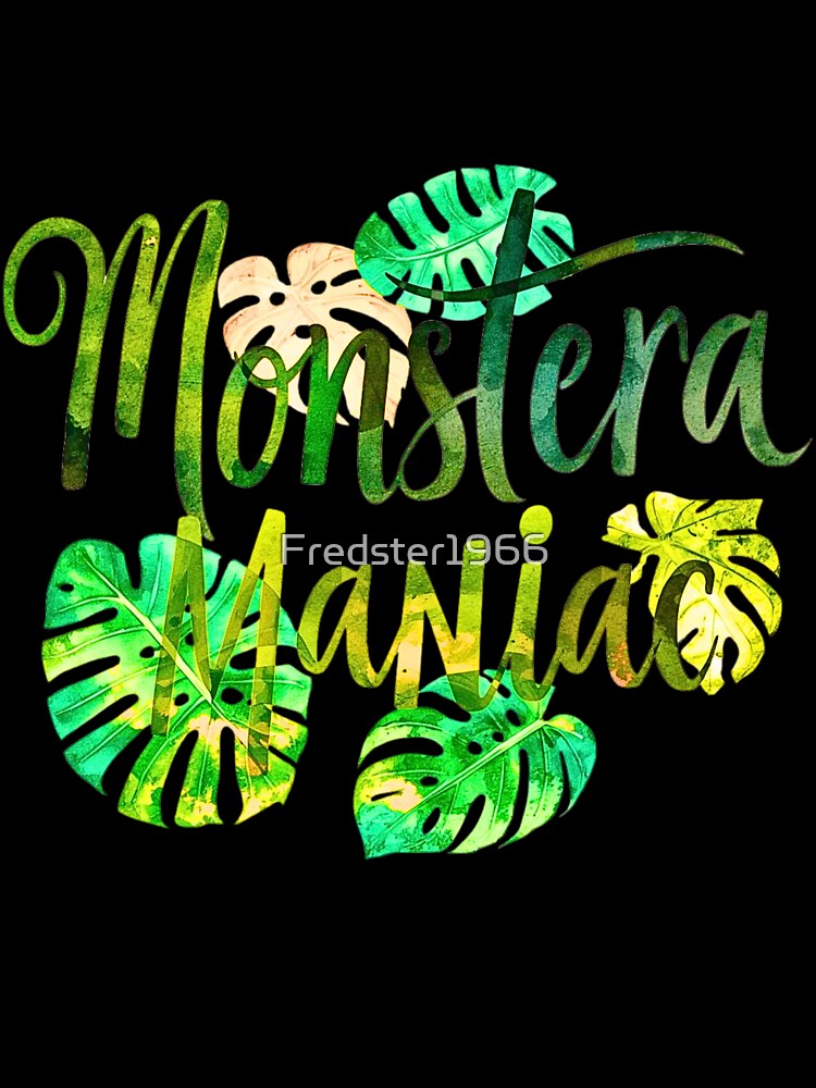 Monstera Maniac Multi-Leaf Design – Colorful Monstera Art for Plant Lovers by Fredster1966
